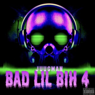 Bad Lil Bih 4