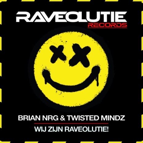 Wij Zijn Raveolutie! ft. Twisted Mindz | Boomplay Music