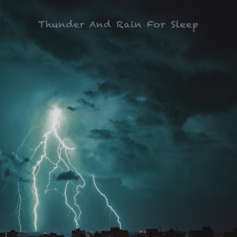 Thunder and Rain for Sleep | Boomplay Music
