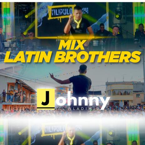 Mix Latin Brothers