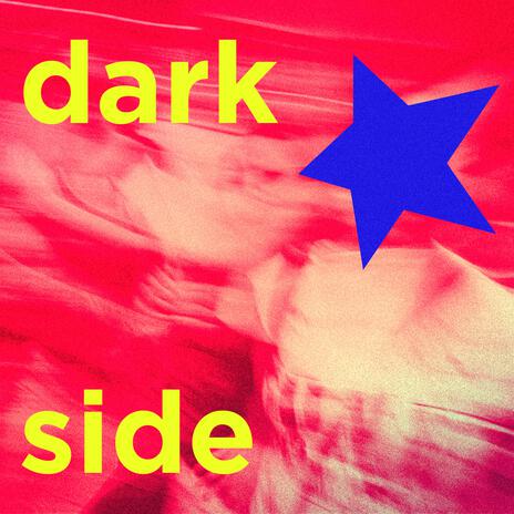 Dark Side | Boomplay Music