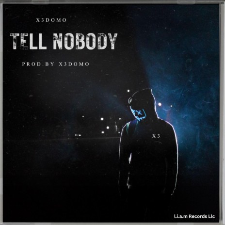 Tell Nobody | Boomplay Music