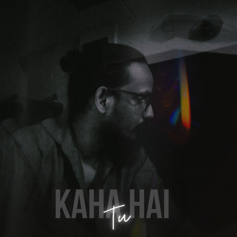 Kaha Hai Tu | Boomplay Music