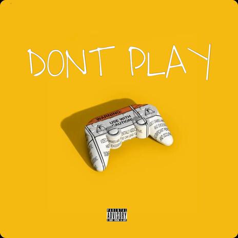 Don't Play | Boomplay Music