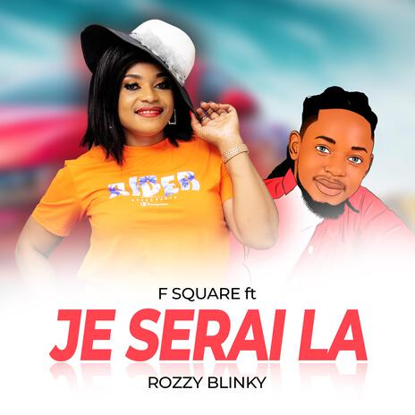 JE SERAI LA ft. ROZZY BLINKY | Boomplay Music