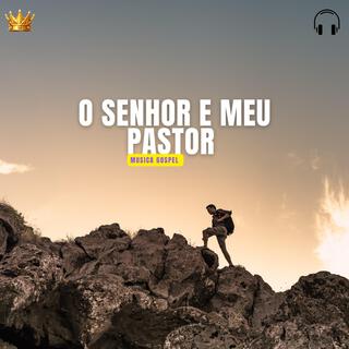 O Senhor e meu pastor