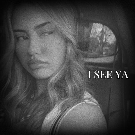 I see ya | Boomplay Music