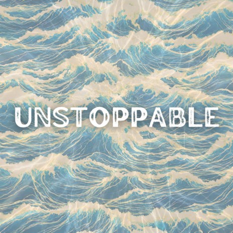 UNSTOPPABLE | Boomplay Music