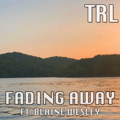 Fading Away ft. Blaine Wesley | Boomplay Music