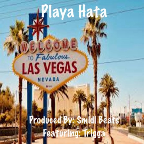 Playa Hata ft. Trigga G | Boomplay Music