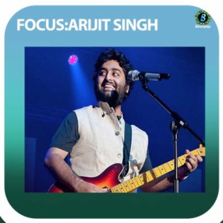 Focus: Arijit Singh