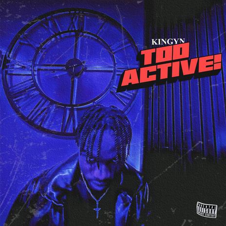 Too active | Boomplay Music