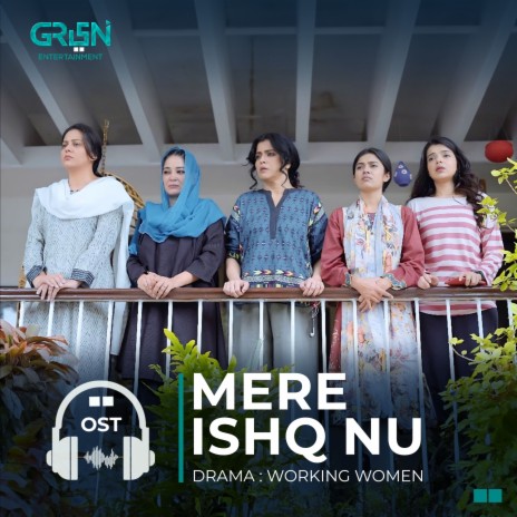 Mere Ishq Nu (Original Soundtrack From Working Women) ft. Zain Zohaib & Sami Khan | Boomplay Music