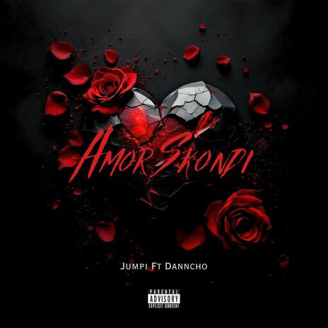 Amor Skondi ft. Danncho | Boomplay Music