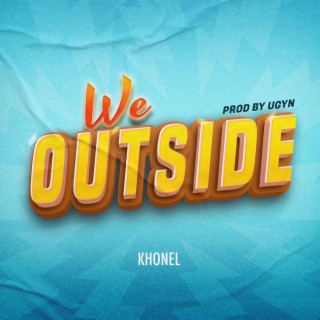 We Outside lyrics | Boomplay Music