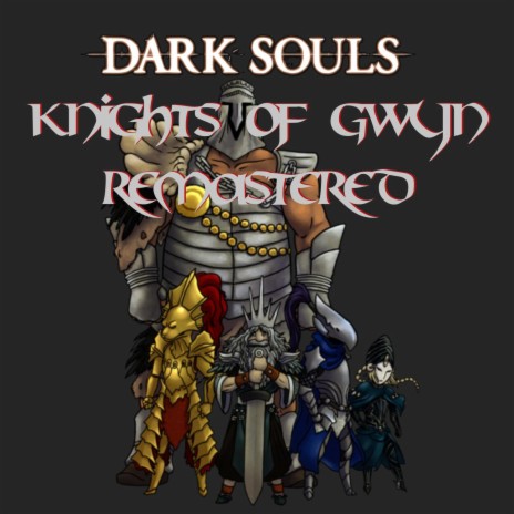 Knights of Gwyn REMASTERED | Boomplay Music
