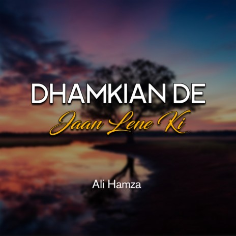 Dhamkian De Jaan Lene Ki | Boomplay Music