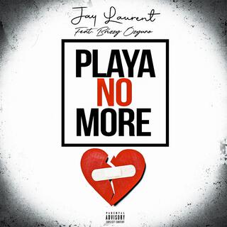 Playa No More ft. Brizzy Ozyuno lyrics | Boomplay Music