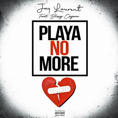 Playa No More ft. Brizzy Ozyuno | Boomplay Music