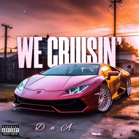 We Cruisin | Boomplay Music