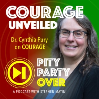 Courage Unveiled - Featuring Dr. Cynthia Pury
