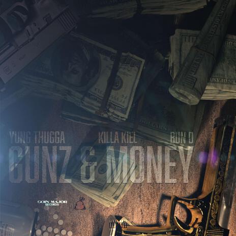 Gunz & Money ft. Killa Kiel & Bun D | Boomplay Music