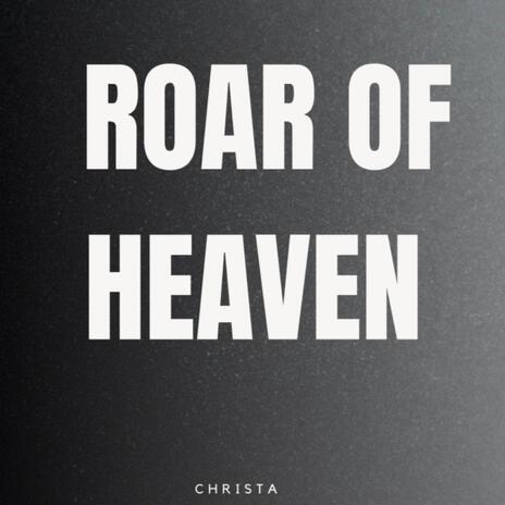 Roar of Heaven | Boomplay Music