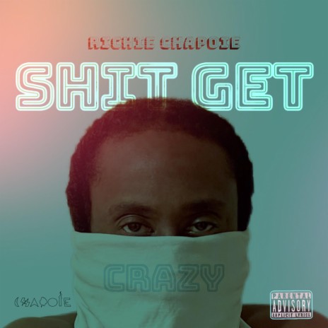 SHIT GET CRAZY | Boomplay Music