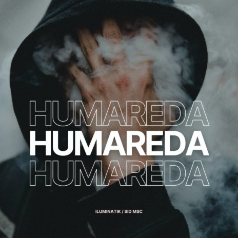 Humareda ft. Sid MSC & KDNASTY ILUMINATIK | Boomplay Music