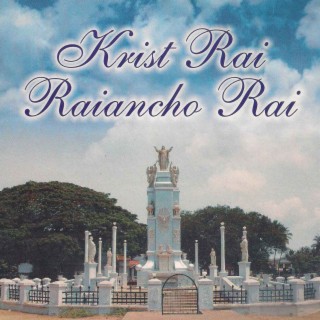 Krist Rai Raiancho Rai