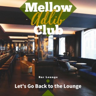 Let's Go Back to the Lounge