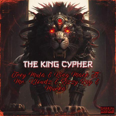 The Kings Cypher ft. Mr. Kloudz, Rizzy Ray, Murka & Trey Mula | Boomplay Music