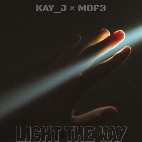 LIGHT THE WAY ft. Mof3 | Boomplay Music