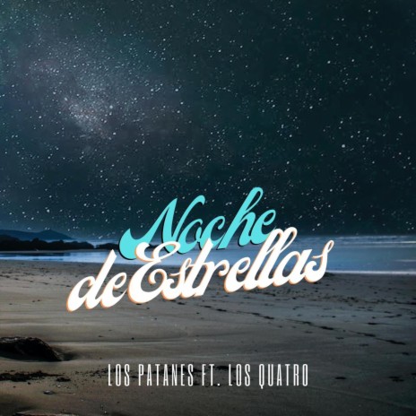 Noche de Estrellas (feat. Los Quatro) | Boomplay Music