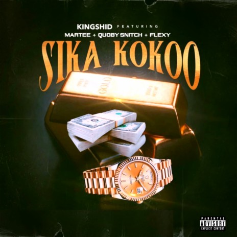 Sika Kokoo ft. Martee, Quoby Snitch & Flexy | Boomplay Music