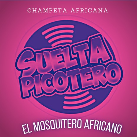 El Mosquitero Africano - Champeta Africana | Boomplay Music