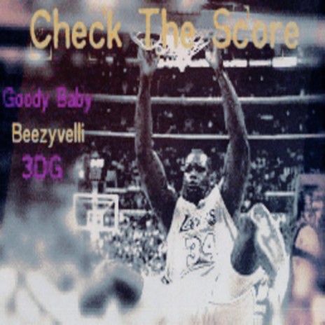 Check the Score ft. Beezyvelli & 3DG | Boomplay Music