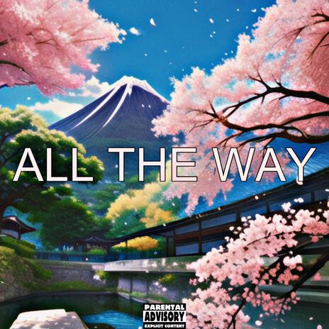 All The Way | Boomplay Music