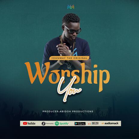 WORSHIP YOU | Boomplay Music