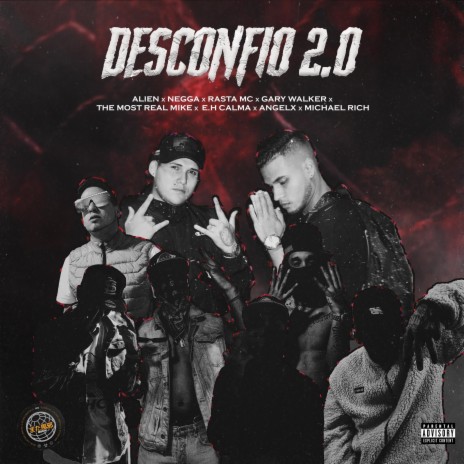 Desconfio 2.0 ft. Alien, Negga, Rasta mc, Gary Walker & The most real | Boomplay Music