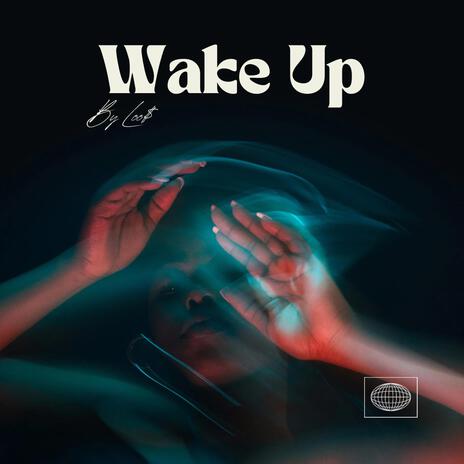 Wake Up | Boomplay Music