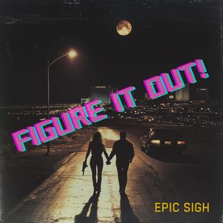 Figure It Out! lyrics | Boomplay Music