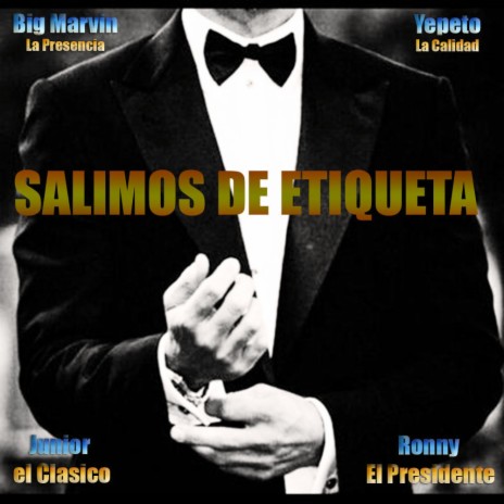 Salimos de Etiqueta ft. Yepeto, Jr El Clasico & Ronny Jay | Boomplay Music