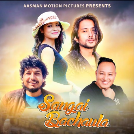 SANGAI BACHAULA ft. Annu Chaudhary, Kamal Sing & Gurans Dhakal | Boomplay Music