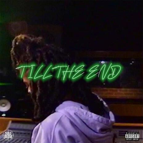 TILL THE END | Boomplay Music