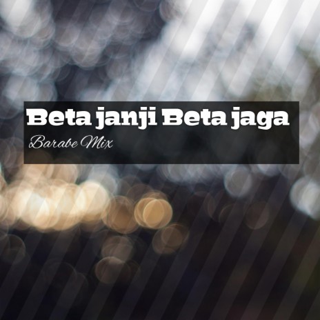 Beta janji Beta jaga (Remix) | Boomplay Music