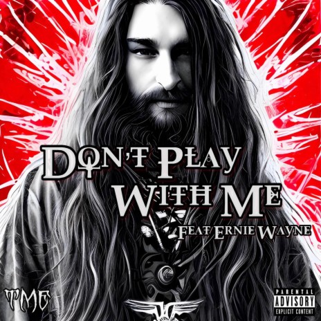 Don't Play With Me ft. Ernie Wayne | Boomplay Music