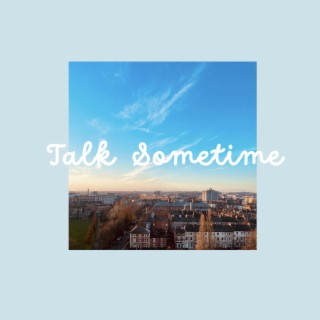 Talk Sometime