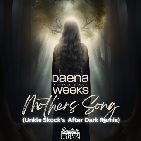 Mothers Song (Unkle Skocks After Dark Remix) ft. Daena Weeks | Boomplay Music