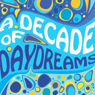 A Decade of Daydreams